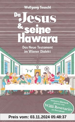 Da Jesus & seine Hawara: Das Neue Testament im Wiener Dialekt