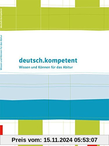 deutsch.kompetent: Wissen und Können Oberstufe