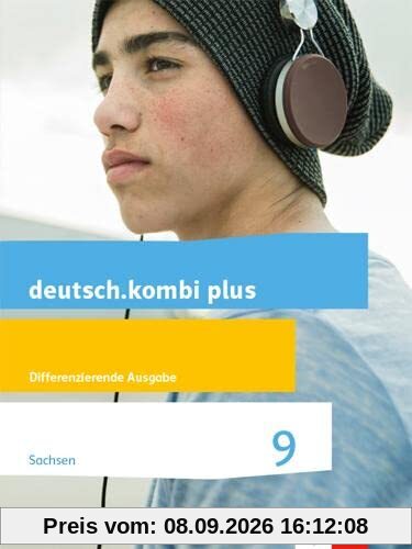 deutsch.kombi plus 9. Differenzierende Ausgabe Sachsen: Schulbuch Klasse 9 (deutsch.kombi plus. Differenzierende Ausgabe für Sachsen Oberschule ab 2018)