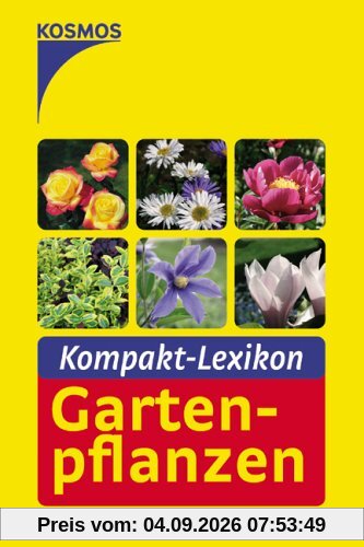 Kompakt-Lexikon Gartenpflanzen. Über 300 Pflanzen