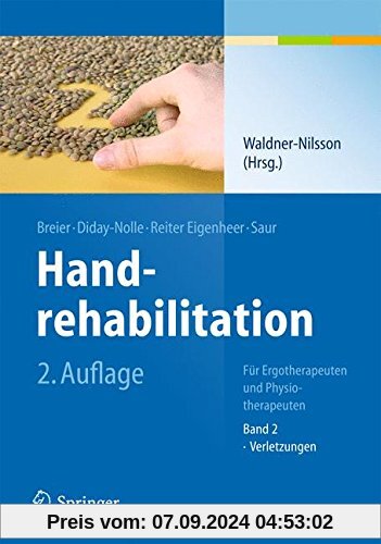 Handrehabilitation: Für Ergotherapeuten und Physiotherapeuten Band 2: Verletzungen: Fur Ergo- Und Physiotherapeutenband 