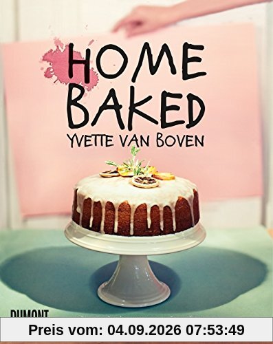 Home Baked: Natürlich hausgemacht