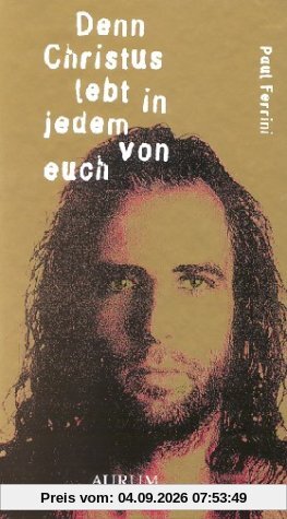 Denn Christus lebt in jedem von euch