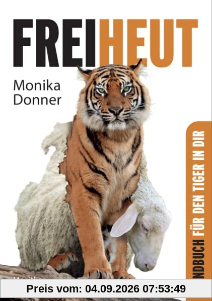 FREIHEUT: Handbuch für den Tiger in dir