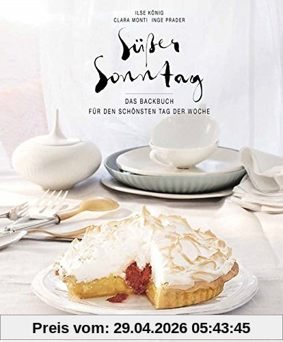 Süßer Sonntag - Das Backbuch für den schönsten Tag der Woche