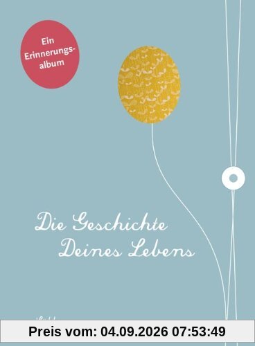 Die Geschichte deines Lebens: Ein Erinnerungsalbum