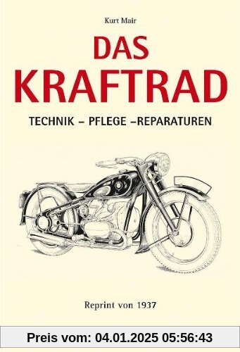 Das Kraftrad: Technik - Pflege - Reparaturen