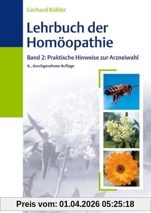 Lehrbuch der Homöopathie 2. Praktische Hinweise zur Arzneiwahl