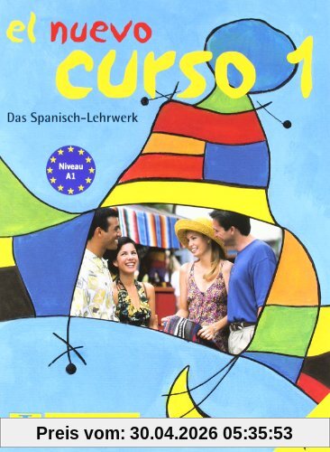 El nuevo curso 1 - Lehr- und Arbeitsbuch mit Audio-CD zum Übungsteil
