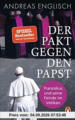 Der Pakt gegen den Papst: Franziskus und seine Feinde im Vatikan