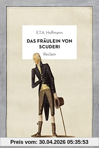 Das Fräulein von Scuderi: Erzählung aus dem Zeitalter Ludwig des Vierzehnten. Jubiläumsausgabe