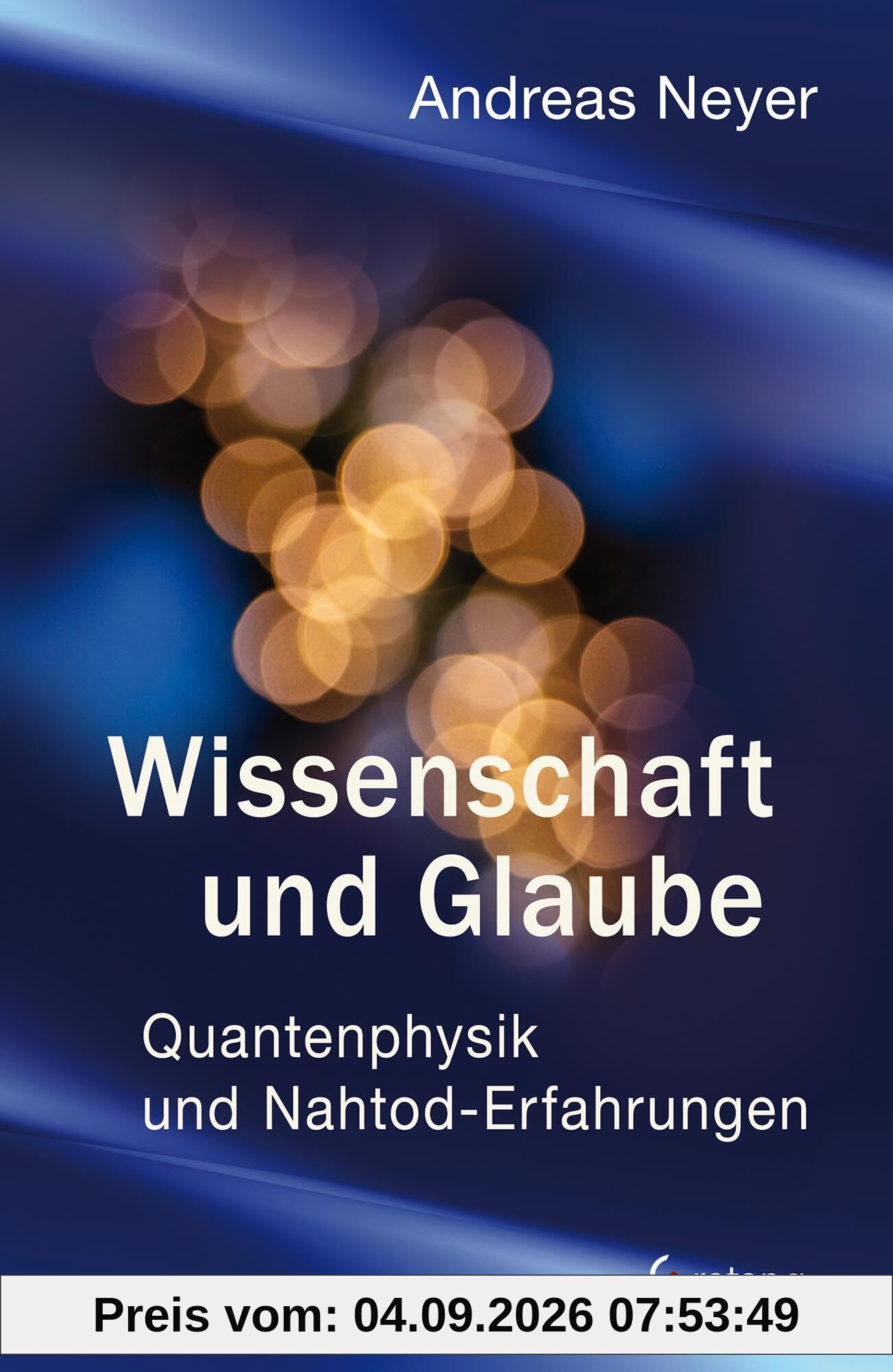 Wissenschaft und Glaube: Quantenphysik und Nahtod-Erfahrungen