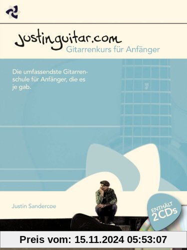 Justinguitar Gitarrenkurs für Anfänger: Die umfassendste Gitarrenschule für Anfänger, die es je gab