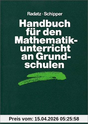Handbücher Mathematik: Handbuch für den Mathematikunterricht an Grundschulen (Handbücher für den Mathematikunterricht)