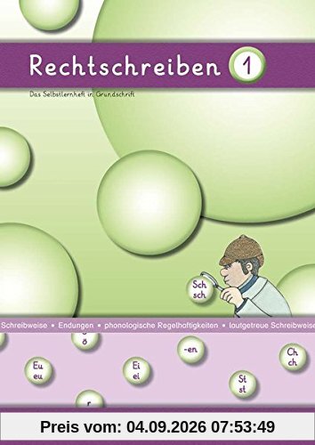 Rechtschreiben 1 (Grundschrift): Das Selbstlernheft in Grundschrift