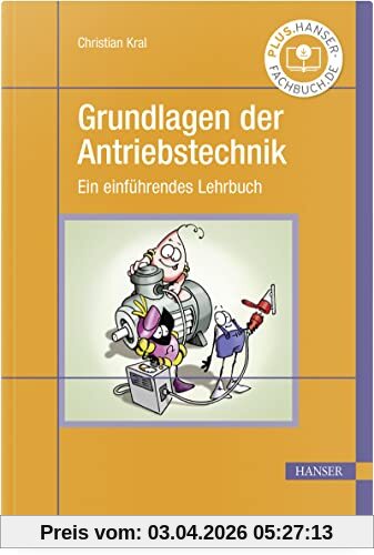 Grundlagen der Antriebstechnik: Ein einführendes Lehrbuch