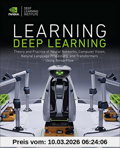 Magnus Ekman Learning Deep Learning Tensorflow, Theory And Practice Of Neural Networks, Computer Vision, Natural Language Processing, And Transformers Using