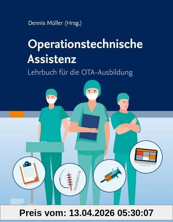 Operationstechnische Assistenz: Lehrbuch für die OTA-Ausbildung