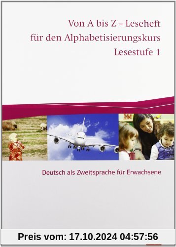 Von A bis Z - Alphabetisierungskurs / Lesestufe 1: Deutsch als Zweitsprache für Erwachsene