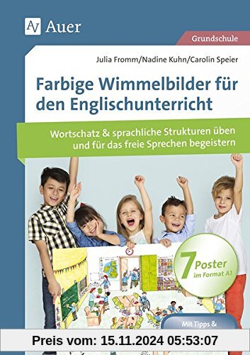 Farbige Wimmelbilder für den Englischunterricht: Mit 7 Postern Wortschatz & sprachliche Strukturen üben und für das frei