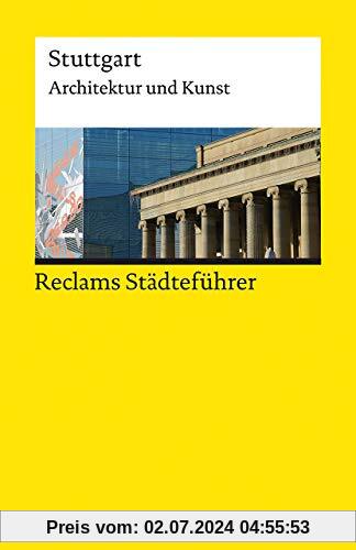 Reclams Städteführer Stuttgart: Architektur und Kunst (Reclams Universal-Bibliothek)