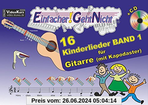 Einfacher!-Geht-Nicht: 16 Kinderlieder BAND 1 - für Gitarre (mit Kapodaster) mit CD: Das besondere Notenheft für Anfänge