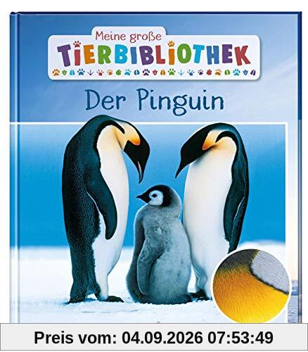 Der Pinguin (Meine große Tierbibliothek)