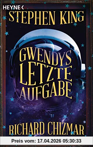 Gwendys letzte Aufgabe: Roman (Gwendy-Reihe, Band 3)