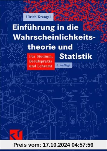 Einführung in die Wahrscheinlichkeitstheorie und Statistik: Für Studium, Berufspraxis und Lehramt (vieweg studium; Aufba