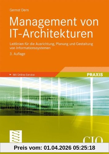 Management von IT-Architekturen: Leitlinien für die Ausrichtung, Planung und Gestaltung von Informationssystemen (Edition CIO)
