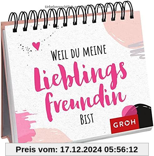 Weil du meine Lieblingsfreundin bist