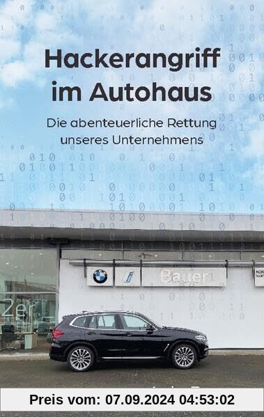 Hackerangriff im Autohaus: Die abenteuerliche Rettung unseres Unternehmens