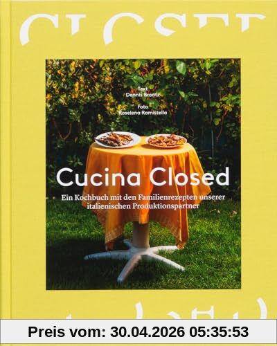 Cucina Closed: Ein Kochbuch mit den Familienrezepten unserer italienischen Produktionspartner