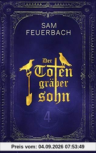 Der Totengräbersohn: Buch 4