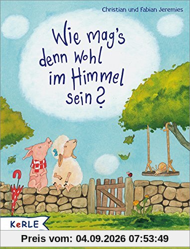 Wie mag's denn wohl im Himmel sein?