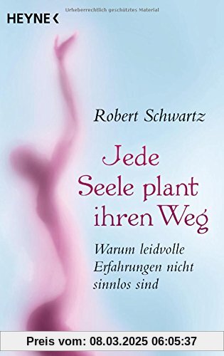 Jede Seele plant ihren Weg: Warum leidvolle Erfahrungen nicht sinnlos sind