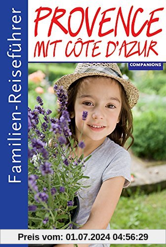 Familienreiseführer Provence, mit Cote d'Azur