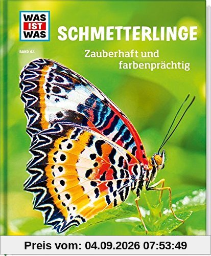 Schmetterlinge. Zauberhaft und farbenprächtig (WAS IST WAS Sachbuch, Band 43)