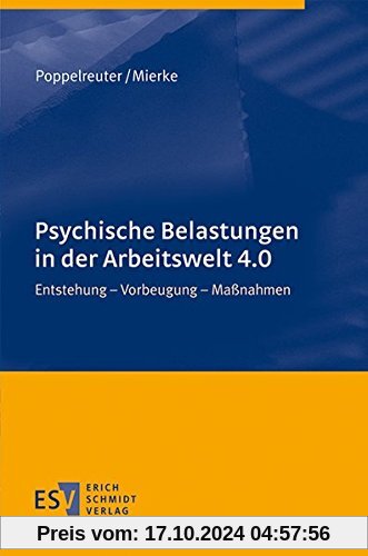 Psychische Belastungen in der Arbeitswelt 4.0: Entstehung - Vorbeugung - Maßnahmen