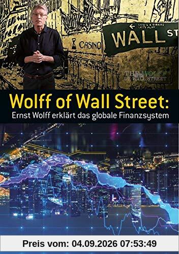 Wolff of Wall Street: Ernst Wolff erklärt das globale Finanzsystem