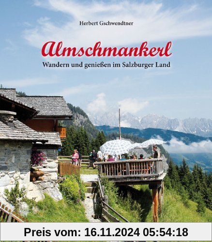 Almschmankerl: Wandern und genießen im Salzburger Land