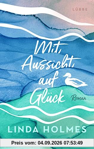 Mit Aussicht auf Glück: Roman