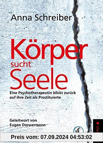 Körper sucht Seele: Eine Psychotherapeutin blickt zurück auf ihre Zeit als Prostituierte