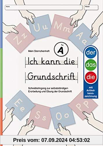 Ich kann die Grundschrift Teil A - Ausgabe mit Artikelkennzeichnung: Mein Sternchenheft: Schreiblehrgang zur selbstständ