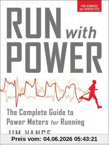 Jim Vance Run With Power, The Complete Guide To Power Meters For Running