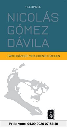 Nicolás Gómez Dávila. Parteigänger verlorener Sachen