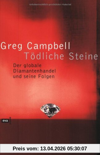 Tödliche Steine. Der globale Diamantenhandel und seine Folgen