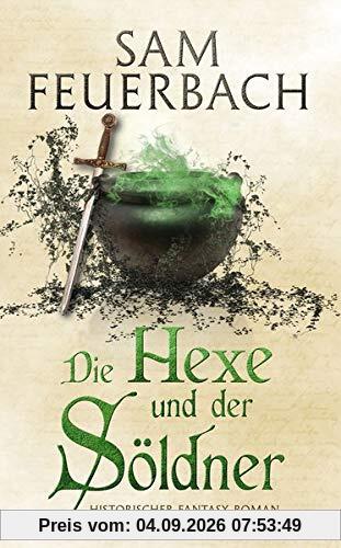 Die Hexe und der Söldner: Die Gaukler-Chroniken Band 3