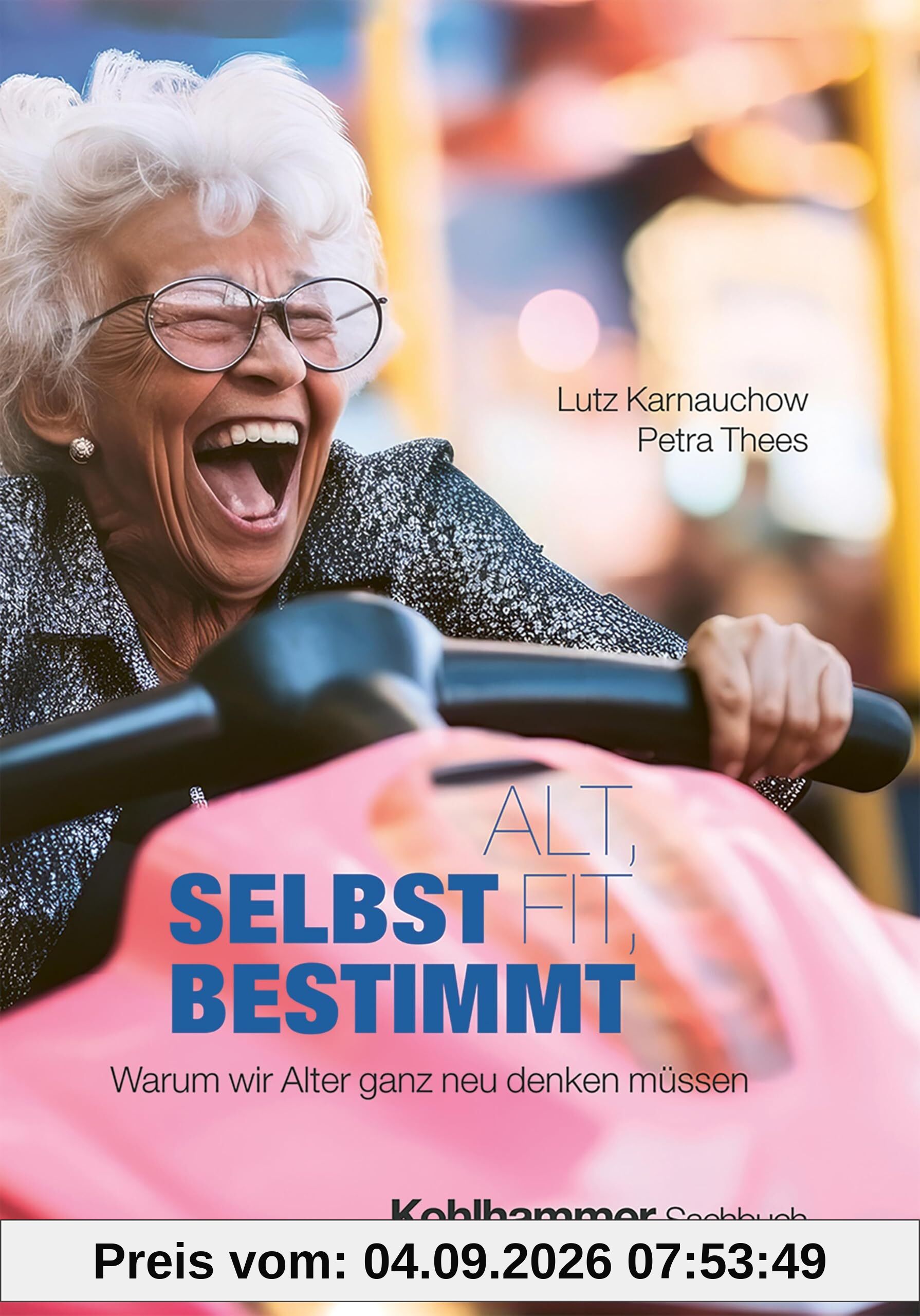 Alt, fit, selbstbestimmt: Warum wir Alter ganz neu denken müssen