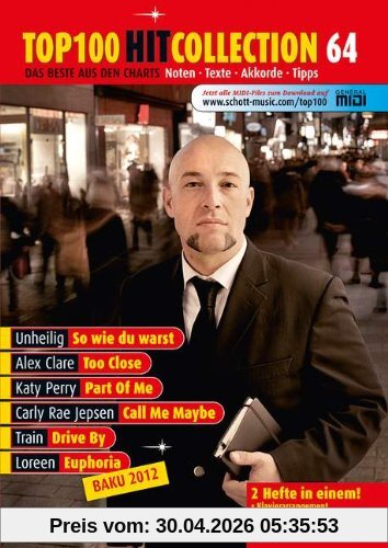Top 100 Hit Collection 64: 6 Chart-Hits: So wie du warst - Too Close - Part Of Me - Call Me Maybe - Drive By - Euphoria (Baku 2012). Noten für Klavier und Keyboard.. Band 64. Klavier / Keyboard.